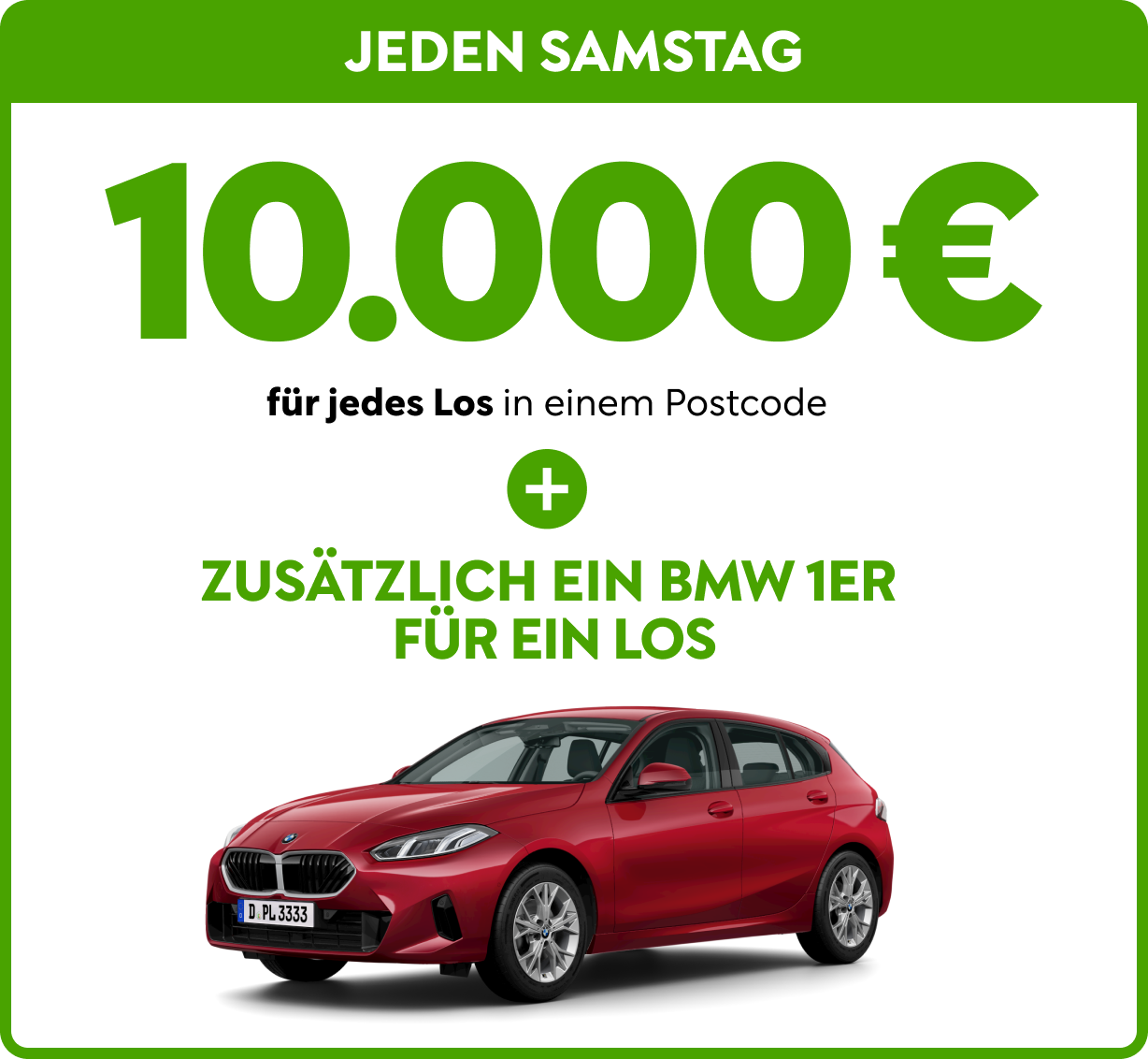 Werbeposter mit dem Hinweis „Jeden Samstag 10.000 Euro pro Los gewinnen, zusätzlich gewinnt ein Los einen BMW 1er“, dargestellt mit einem roten BMW.